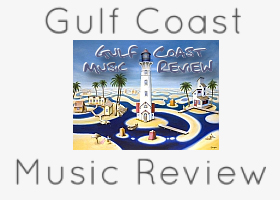 Gulf Coast Music Review